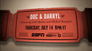 Photo Credit: ESPN Films. Doc and Darryl on ESPN's debut on Thursday, July 14, 2016.